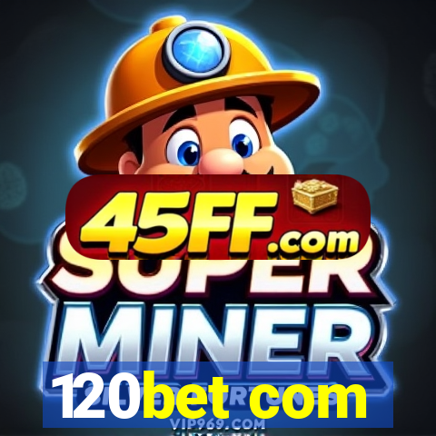 120bet com